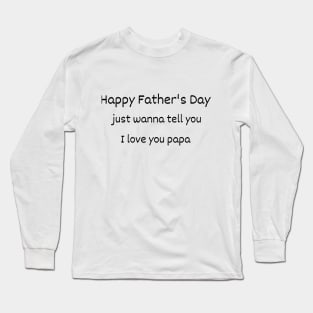 father's day i love you papa ,funny cute father gift Long Sleeve T-Shirt